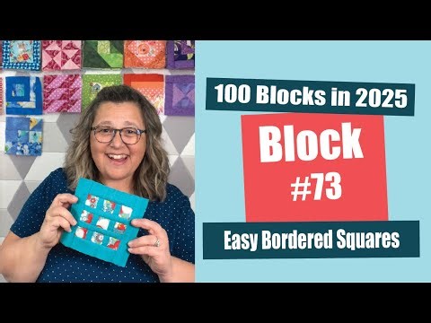 Block 73 | Easy Quilt Block | 100 Blocks in 2025 Sewalong | Tula’s Modern | Easy Bordered SQS