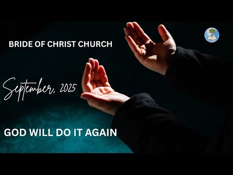[ LIVE 🔴] | Bride of Christ Church | SEPTEMBER PROMISE MESSAGE | GOD WILL DO IT AGAIN |