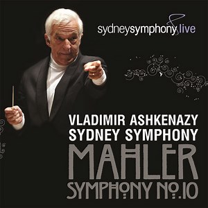 Mahler, Vladimir Ashkenazy, Sydney Symphony - Symphony No. 10