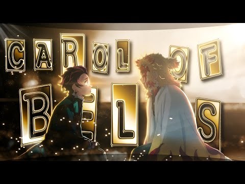 Carol of Bells - Demonslayer AMV Edit 