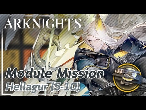 【Arknights】Hellagur's Module Mission (5-10)