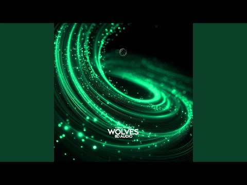 Wolves (8D Audio)
