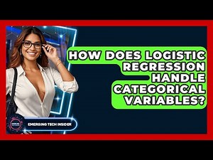 How Does Logistic Regression Handle Categorical Variables? - Emerging Tech Insider