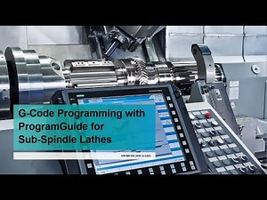 Setup & Programming Sub Spindle Lathes in G code with ProgramGuide SINUMERIK 840D Sl & 828D