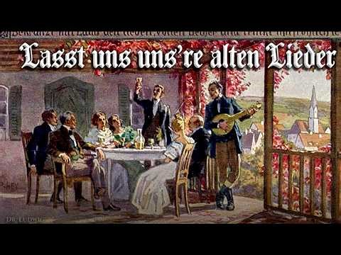 Lasst uns uns're alten Lieder [German Schlager][+English translation] (Reupload - Dr. Ludwig)