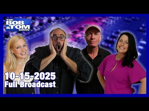 The Bob & Tom Show, October 15, 2025