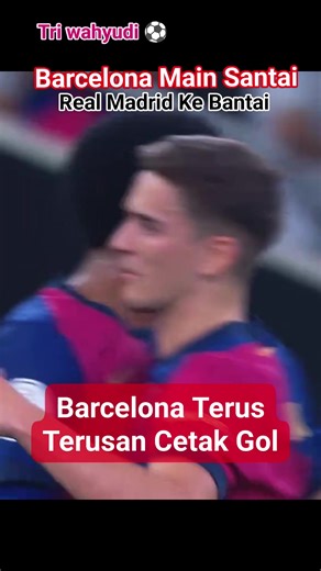 63K reactions · 247 shares | Barcelona Main Santai Real Madrid Ke Bantai Update Sepak Bola ⚽ Di Reels OK ✅ #fbpro #reels #vod #foto #teks #fyp #viral #gol #pemain #club #Barcelona #Realmadrid #arsenal #PSG #intermilan #portugal #chelsea #MU #Liverpool #Bolamania #Timnas #trending #sepakbola | Tri Wahyudi Yudi | Facebook