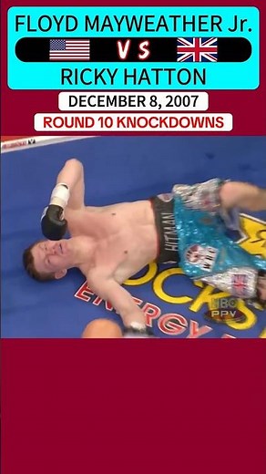 Floyd Mayweather Jr. 🇺🇸 VS 🇬🇧 Ricky Hatton | December 8, 2007 | ROUND 10 KNOCKDOWNS