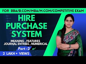 Hire Purchase System B.Com 1st Year | Meaning | Numerical | Financial Accounting | B.com |BBA