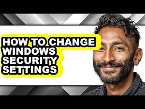 How to Change Windows Security Settings - Easy Guide