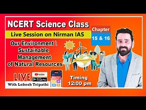 NCERT Science Class- 10: Chapter- 15 & 16 Our Environment\\ Sustainable Management of Natural Resourc