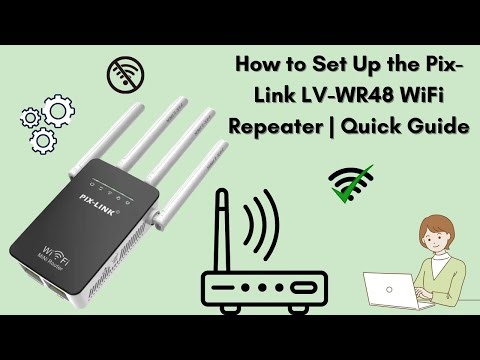 How to Set Up the Pix-Link LV-WR48 WiFi Repeater | Step-by-Step Guide