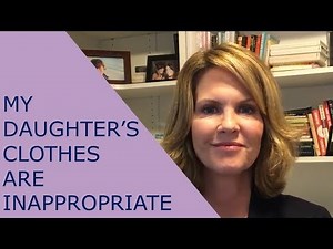 My Daughter’s Clothes Are Inappropriate