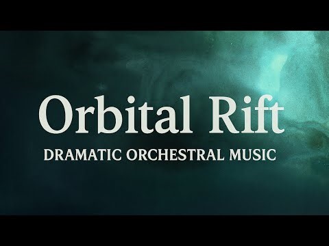 Sam Sergeant - Orbital Rift | Dramatic Orchestral Music