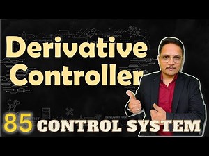 Derivative Controller Explained: Basics, Block Diagram, Transfer Function, Pros, and Cons Video Lecture | Crash Course for GATE Instrumentation Engineering