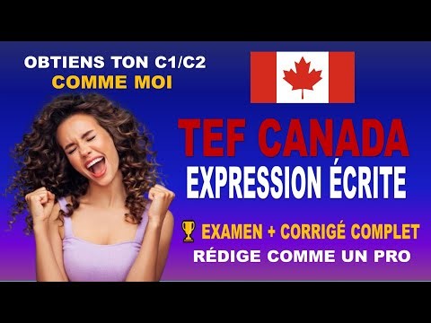 Expression Écrite TEF Canada - Examen Officiel avec Corrigé | TEF Canada Écrit