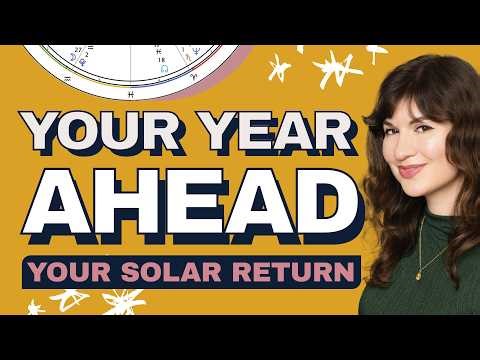 YOUR YEAR AHEAD: What is a Solar Return (Birthday) chart? #astrology