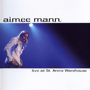 Aimee Mann - Live At St. Ann's Warehouse