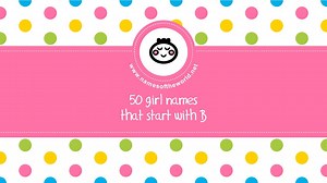 50 girl names that start with B - the best baby names - www.namesoftheworld.net