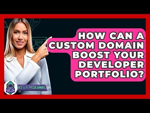 How Can A Custom Domain Boost Your Developer Portfolio? - Next LVL Programming
