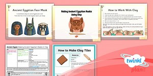 Art: Ancient Egypt: Making Ancient Egyptian Masks Using Clay UKS2 Lesson Pack 4