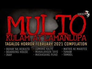MULTO | KULAM | LAMANLUPA | Tagalog Horror February 2021 Compilation