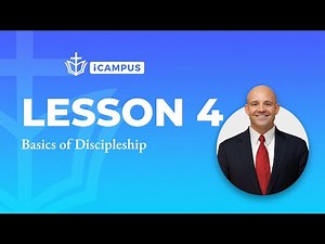 iCampus 101 | Lesson 4: Basics of Discipleship