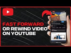 How To Fast Forward Or Rewind A Video On YouTube - Full Guide (latest update)