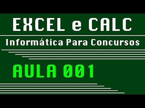 Aula 001 - Planilhas - Excel/Calc - Conhecendo