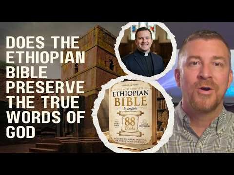 Does the Ethiopian Bible Preserve the True Words of God? Were books abandoned by the Western Church?