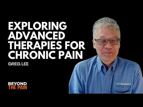 Exploring Advanced Therapies for Chronic Pain & Hidden Conditions | Greg Lee