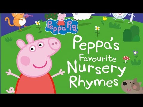 Peppa Pig Favourite Nursery Rhymes For Baby Toddlers