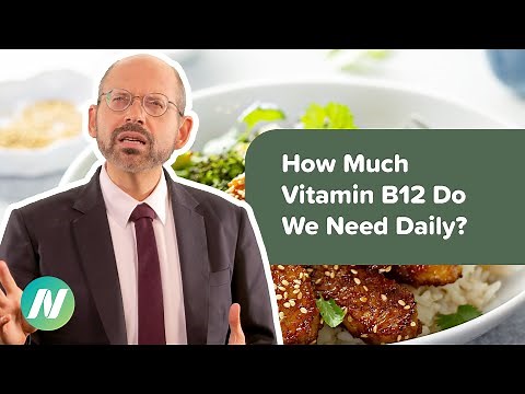 How Much Vitamin B12 Do We Need Each Day?