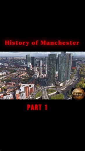 History of Manchester: A Deep Dive into Its Roots