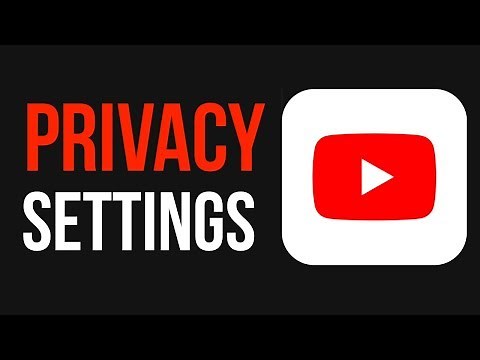 How to Change Privacy Settings on YouTube Mobile