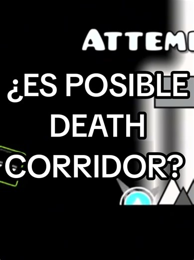 ¿Es posible el Death Corridor en Geometry Dash?