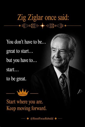 Zig Ziglar’s Powerful Advice: Start Before You’re Great