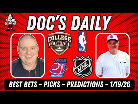 Doc's Daily Show - NFL Predictions - NHL Picks and NBA Predictions - Monday 1/19/26