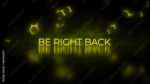 Animated Be Right Back Neon Sign with Yellow Hexagon Background and Smoke Effect for Live Streams and Events