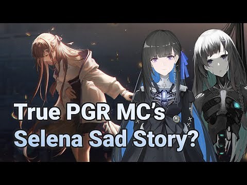 【Punishing: Gray Raven】True PGR MC’s, Selena Sad Story? (SUB EN/TH/CN)