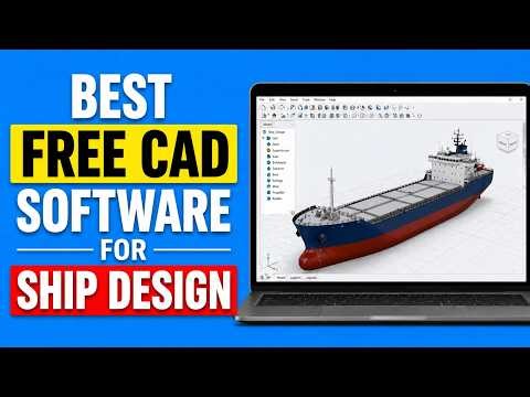 Top 5 Best Free CAD Software for Ship Design 2026
