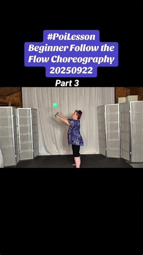 Pt3 Poi Beginner Follow the Flow Choreography 20250922 #PoiSpinning #PoiDance #poi #PoiTutorial