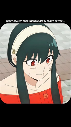 Becky Tried Challenging Yor Strength🔥| Spy x Family Edit |#anime #spyxfamily #yorforger #anyaforger