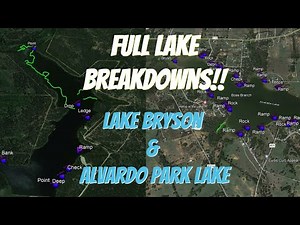 Lake Bryson & Lake Alvarado - Full Lake Breakdowns