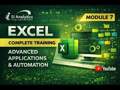 Microsoft Excel Full Course | Module 7: Advanced Applications & Automation