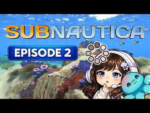 Subnautica — Episode 2: New Gear, Same Fear