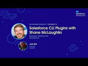 Salesforce CLI Plugins with Shane McLaughlin | Episode 71