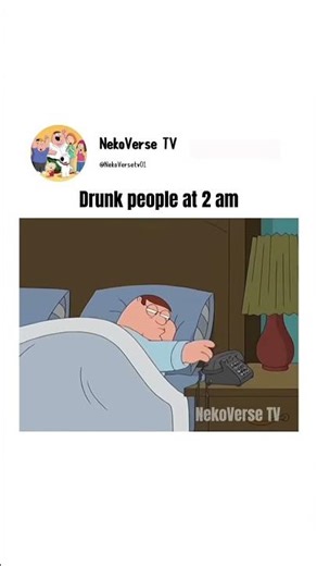 Drunk people at 2 AM #familyguy #petergriffin #quagmire