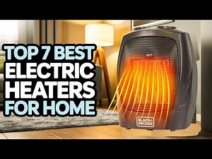 Top 7 Best Electric Heaters For Home!🔥🔥