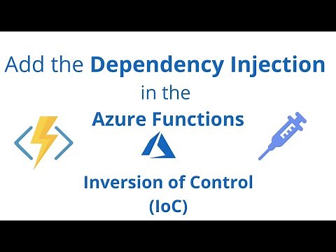 Add Dependency Injection in Azure Functions | Inversion of Control (IoC)